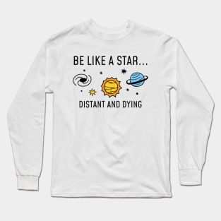 Be Like A Star Long Sleeve T-Shirt